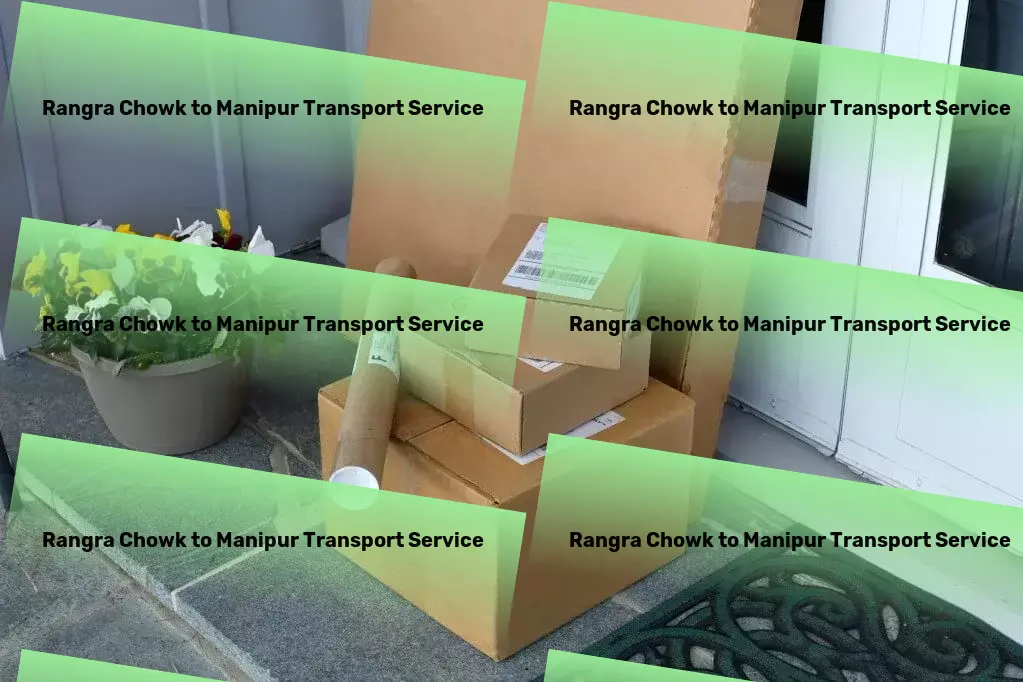 Rangra Chowk to Manipur Transport India's logistical hub for seamless transport services! - Long-haul cargo delivery